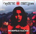 Where the Sun Comes Down: Necropolis Railway - CD