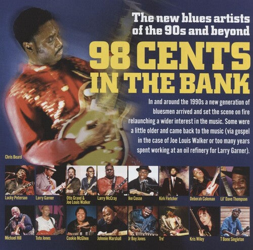 Various Artists: 98 Cents In The Bank: The New Blues Artists Of The 90s And Beyond (Various Artists) - CD