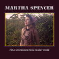 Martha Spencer: Field Recordings From Grassy Creek  ( CD )