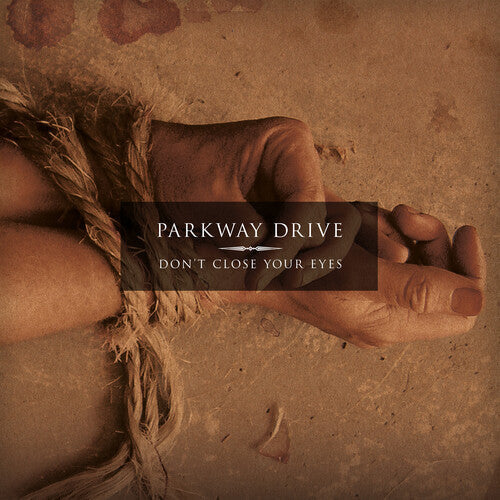 Parkway Drive -  Don't Close Your Eyes ( VINYL )