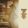 Brennen Leigh - Ain't Through Honky Tonkin' Yet ( VINYL )