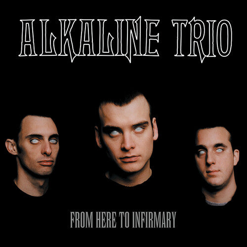 Alkaline Trio: From Here To Infirmary - VINYL