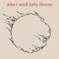 John Carroll Kirby: Blowout - CD