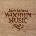 Mick Kolassa: Wooden Music  ( CD )