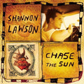 Shannon Lawson: Chase the Sun  ( CD )