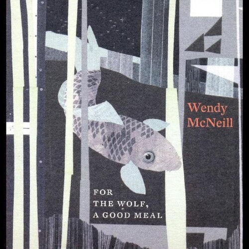 Wendy McNeill: For The Wolf A Good Meal - CD