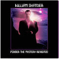 William Shatner - Ponder the Mystery Revisited ( VINYL )