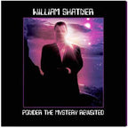 William Shatner - Ponder the Mystery Revisited ( VINYL )