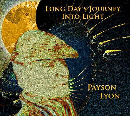 Payson Lyon: Long Day's Journey Into Light  ( CD )