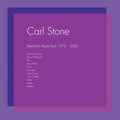 Carl Stone: Electronic Music From 1972-2022 - Vinyl