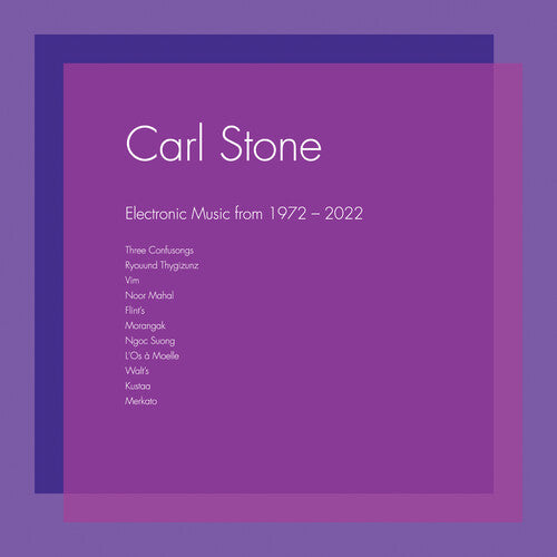 Carl Stone: Electronic Music From 1972-2022 - Vinyl