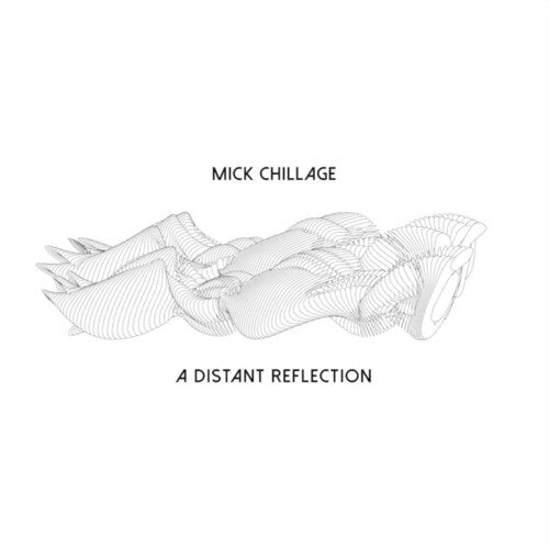 Mick Chillage: A Distant Reflection  ( CD )