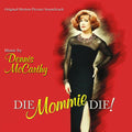 Dennis McCarthy: Die Mommie Die! - CD