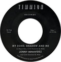 Jonny Benavidez: My Echo Shadow And Me / Playing The Fool - 7-INCH SINGLE