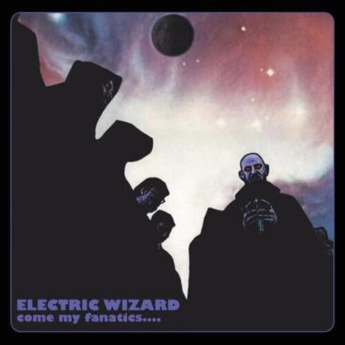 Electric Wizard - Come My Fanatics ( VINYL )
