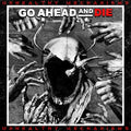 Go Ahead & Die: Unhealthy Mechanisms - CD