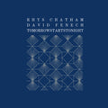 Chatham, Rhys / Fenech, David: Tomorrowstartstonight  ( CD )