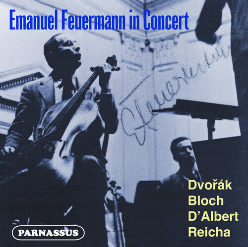 Emanuel Feuermann: Emanuel Feuermann in Concert: Dvorak - D'Albert - Reicha  ( CD )
