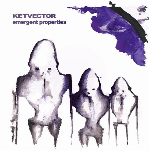 Ketvector: Emergent Properties - Vinyl