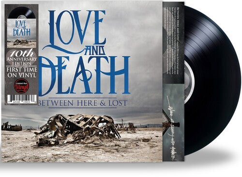Love and Death: Between Here & Lost (10th Anniversary Edition) - VINYL