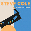 Steve Cole: Without A Doubt - CD