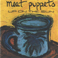 Meat Puppets - Up On The Sun ( VINYL )