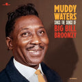 Muddy Waters: Sings The Songs Of Big Bill Bronzy - Limited 180-Gram Vinyl with Bonus Tracks - Vinyl