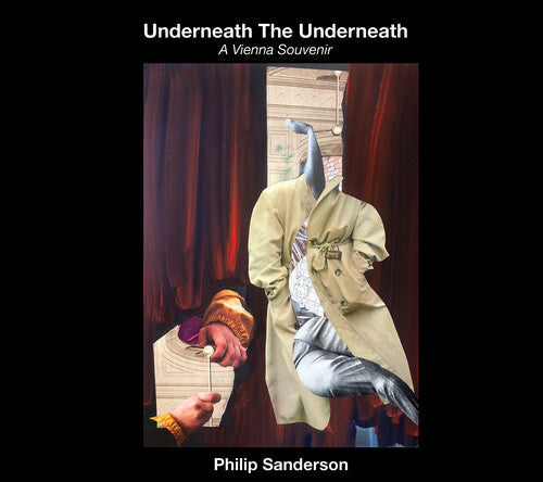 Philip Sanderson: Underneath The Underneath: A Vienna Souvenir  ( CD )