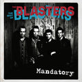 The Blasters: Mandatory: The Best Of The Blasters - CD