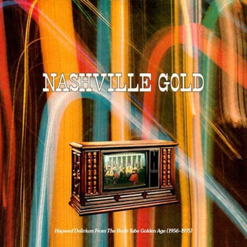 Nashville Gold: Hayseed Delirium From Boob Tube: Nashville Gold: Hayseed Delirium From The Boob Tube Golden Age / Various - Vinyl