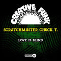 Scratchmaster Chuck T: Love Is Blind  ( CD )