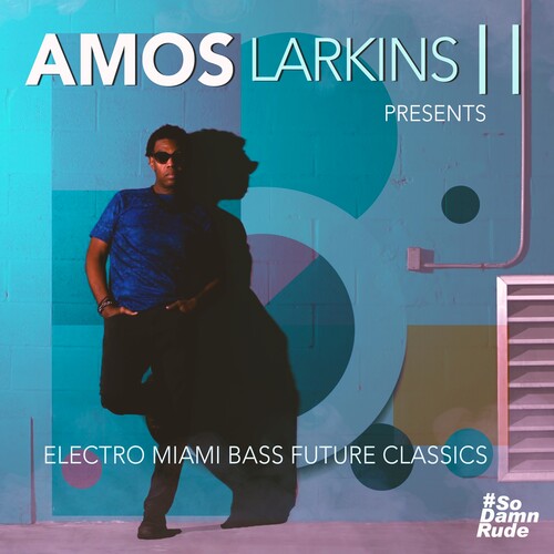 Amos Larkins II: Electro Miami Bass Future Classics  ( CD )