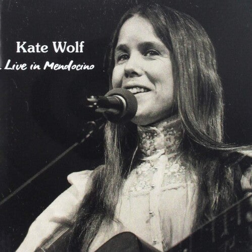 Kate Wolf: Live In Mendocino  ( CD )