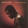 Eramus Hall - Your Love Is My Desire ( VINYL )