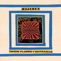 Mujeres: Desde Flores Y Entranas - VINYL