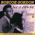 Roscoe Gordon: Just A Little Bit: The Singles Collection 1951-61  ( CD )