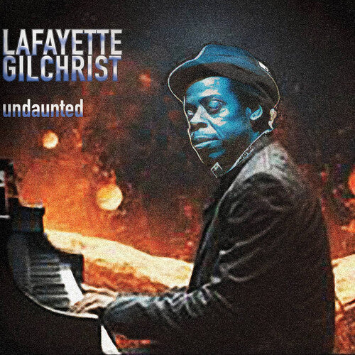Lafayette Gilchrist: Undaunted - CD