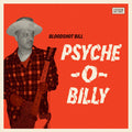Bloodshot Bill: Psyche-o-billy - VINYL