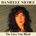 Danielle Nicole: The Love You Bleed  ( CD )