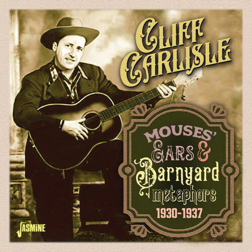 Cliff Carlisle: Mouses' Ears & Barnyard Metaphors 1930-1937  ( CD )