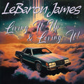 Lebaron James: Living It Up & Loving It - Vinyl