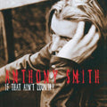 Anthony Smith: If That Ain't Country  ( CD )