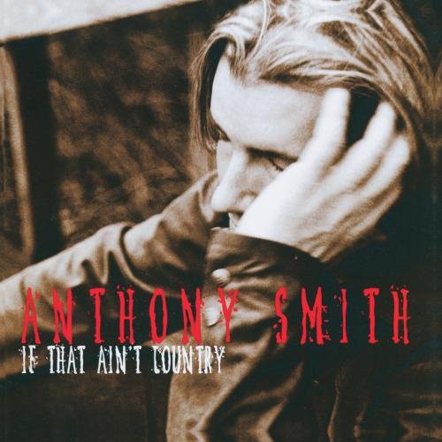 Anthony Smith: If That Ain't Country  ( CD )