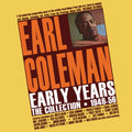 Earl Coleman: Early Years: The Collection 1946-56 - CD