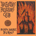 The Electric Hellfire Club - Burn, Baby, Burn! ( VINYL )