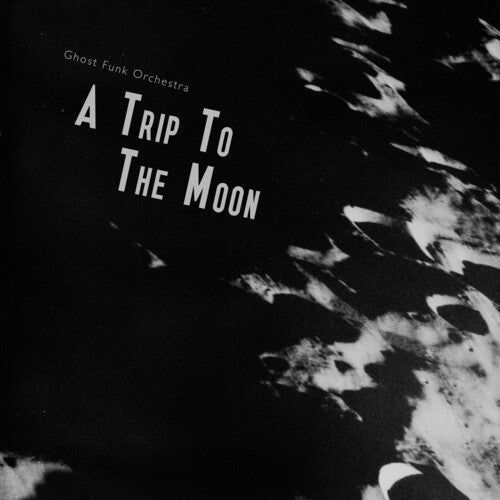 Ghost Funk Orchestra: A Trip To The Moon - VINYL