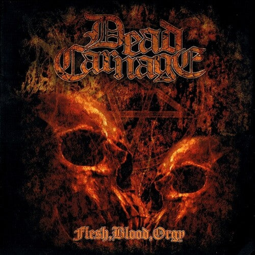 Dead Carnage: Flesh Blood Orgy - CD