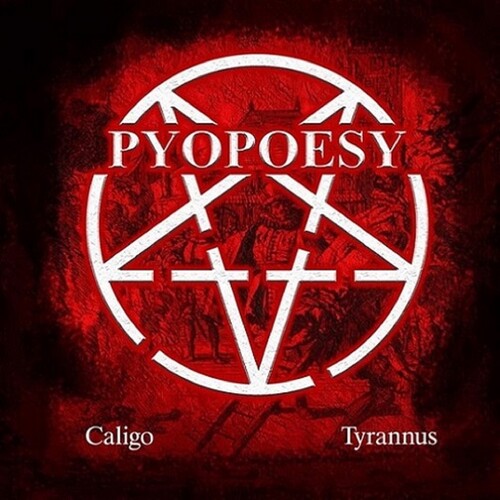 Pyopoesy: Caligo / Tyrannus - CD