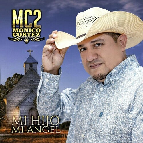 Monico Cortez: Mi Hijo Mi Angel - CD