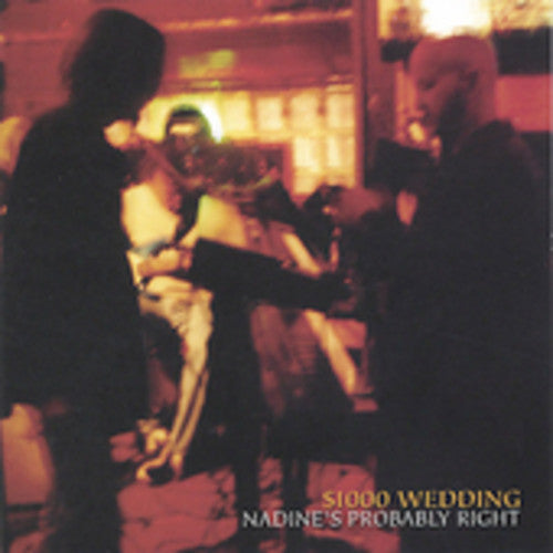 $1000 Wedding: Nadines Probably Right  ( CD )